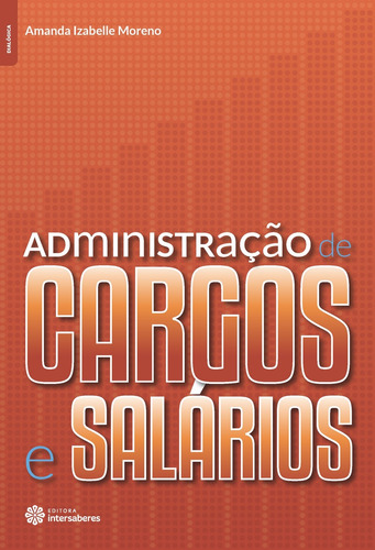 Administração de cargos e salários, de Moreno, Amanda Izabelle. Editora Intersaberes Ltda., capa mole em português, 2014