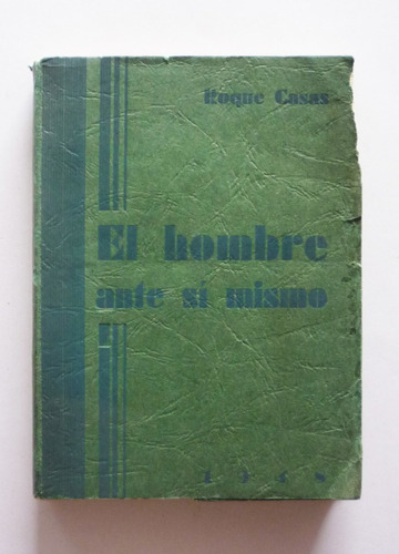 El Hombre Ante Si Mismo - Roque Casas - Firmado