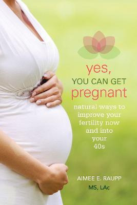 Libro Yes, You Can Get Pregnant : Natural Ways To Improve...