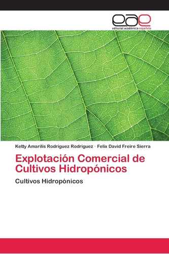 Libro: Explotación Comercial De Cultivos Hidropónicos: Culti