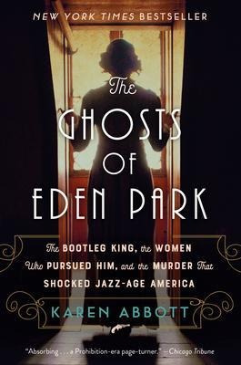The Ghosts Of Eden Park : The Bootleg King, The Women Who...