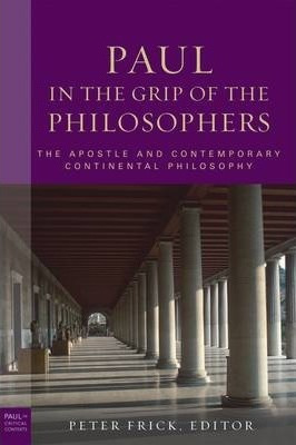 Paul In The Grip Of The Philosophers : The Apostle And Co...