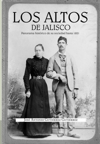 Libro Los Altos De Jalisco Panorama Histórico De Su Sociedad