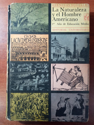 La Naturaleza Y Hombre Americano 1° Medio. Villalobos (1970)