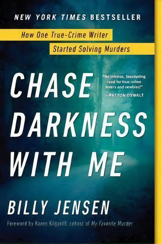 Chase Darkness With Me : How One True-crime Writer Started Solving Murders, De Billy Jensen. Editorial Sourcebooks, Inc, Tapa Blanda En Inglés