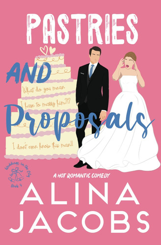 Libro: Pastries And Proposals: A Hot Romantic Comedy (weddin