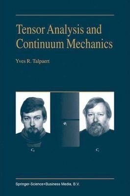 Tensor Analysis And Continuum Mechanics - Yves Talpaert (...