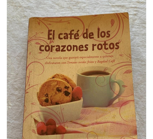 El Café De Los Corazones Rotos. Penelope Stokes.