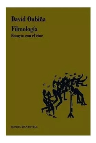 Filmologia - David Oubiña - Manantial - Libro