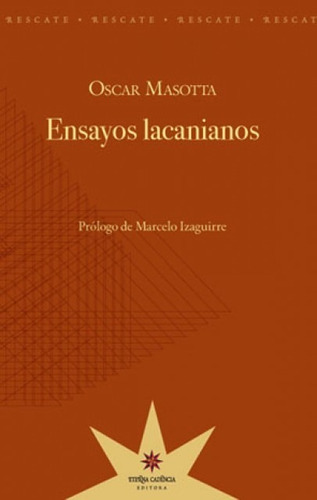 Ensayos Lacanianos, De Masotta, Oscar. Editorial Eterna Cadencia En Español