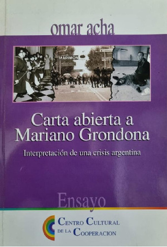 Libro - Carta Abierta A Mariano Grondona. Omar Acha