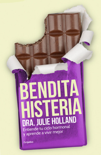 Bendita Histeria, De Holland, Julie. Editorial Grijalbo, Tapa Blanda En Español