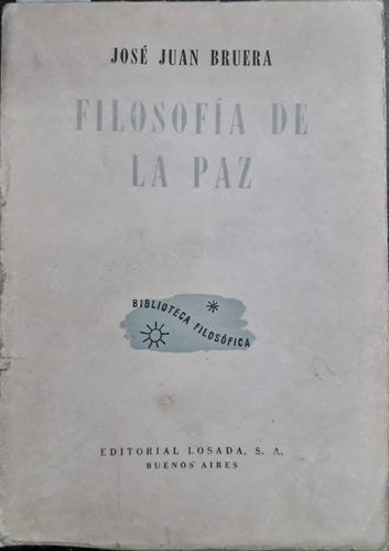 2853. Filosofía De La Paz - Bruera, José J