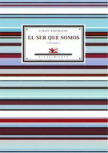El Ser Que Somos, De Bartolomé, Efraín. Editorial Editorial Renacimiento, Tapa Blanda En Español