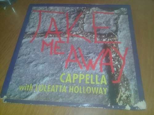 Capella With Loleatta Holloway Take Me Away Vinilo