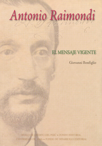 Antonio Raymondi, El Mensaje Vigente / Giovanni Bonfiglio