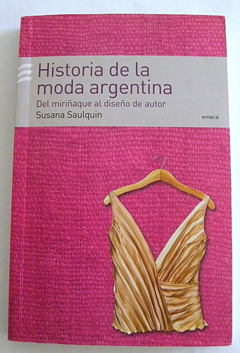 Historia De La Moda Argentina - Susana Saulquin
