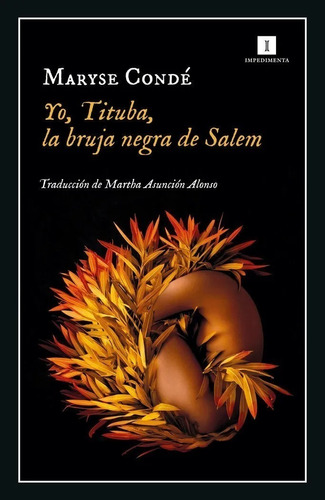 Libro Yo, Tituba, La Bruja Negra De Salem - Maryse Condé 