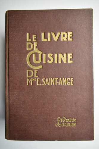 Le Livre De Cuisine De Mme E. Saint-ange :recettes Et Métc57