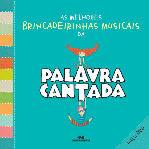 As melhores brincadeirinhas musicais da palavra cantada, de Tatit, Paulo. Série Brincadeiras Musicais Editora Melhoramentos Ltda. em português, 2012