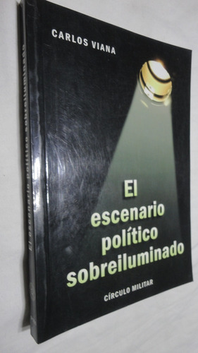 El Escenario Político Sobreiluminado- Carlos Viana