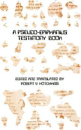 Pseudo-epiphanius Testimony Book, De Robert V. Hotchkiss. Editorial Society Of Biblical Literature, Tapa Blanda En Inglés