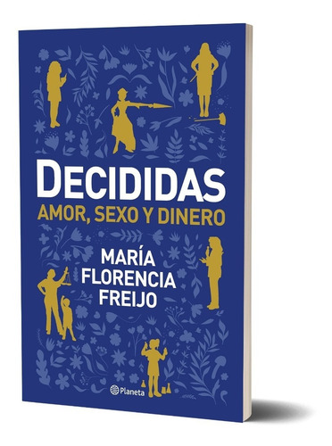 Imagen 1 de 1 de Decididas - Maria Florencia Freijo - Planeta - Libro