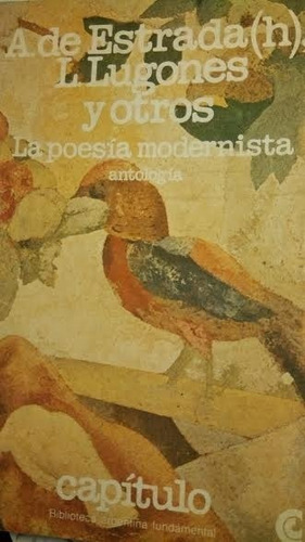 Lugones, De Estrada, Ghiraldo, Ugarte - La Poesía Modernista