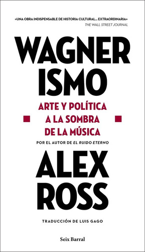 Wagnerismo: Arte Y Política A La Sombra De La Música - Alex 