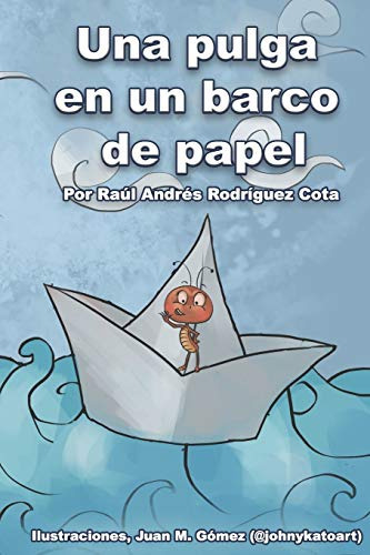 Libro : Una Pulga En Un Barco De Papel - Rodriguez Cota,.. 