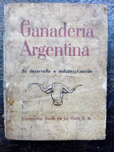 Ganaderia Argentina * Historia Mdesarrollo Industrializacion