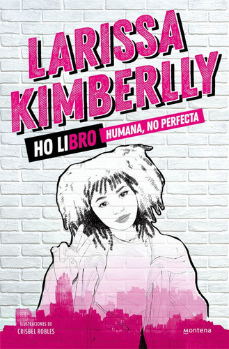 Ho Libro. Humana, No Perfecta, De Kimberlly, Larissa. Editorial Montena, Tapa Blanda En Español
