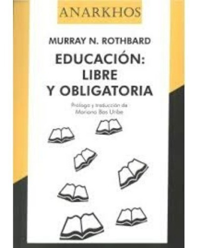 Educacion Libre Y Obligatoria - Murray Rothbard