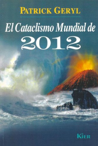 Libro El Cataclismo Mundial 2012 De Patrick Geryl Kier