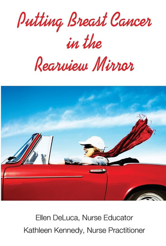 Libro:  Putting Breast Cancer In The Rearview Mirror