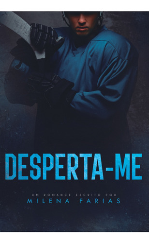 Desperta-me, De Milena Farias. Aplicável, Vol. 1. Editorial Clube De Autores, Capa Mole, Edição 2 Em Português, 2021