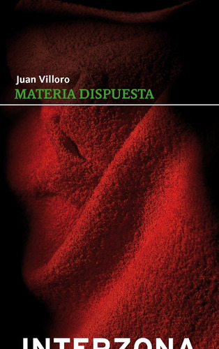 Materia Dispuesta. Juan Villoro. Intezona
