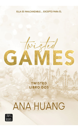 Twisted Games.: Twisted Libro Dos, De Huang, Ana. Editorial Crossbooks, Tapa Blanda En Español