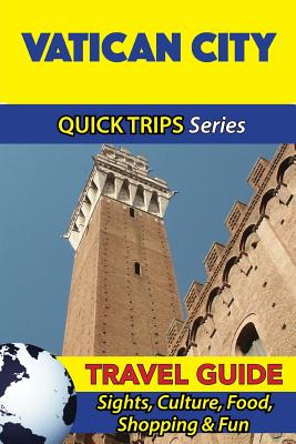Libro Vatican City Travel Guide (quick Trips Series): Sig...