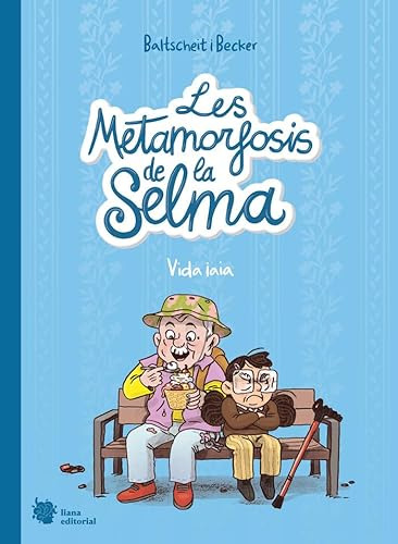 Libro Les Metamorfosis De La Selma 2 Vida Iaia De Baltscheit