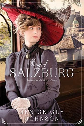 Song Of Salzburg Romance On The Orient Express 4 -., De Jen Geigle Johnson. Editorial Covenantmunications, Inc. En Inglés
