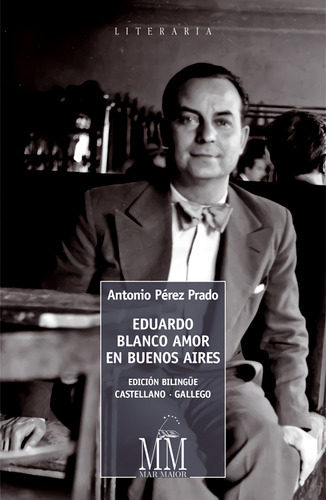 Libro - Eduardo Blanco Amor En Buenos Aires 