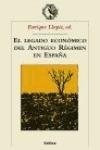 Legado Economico Del Antiguo Regimen En España (historia De