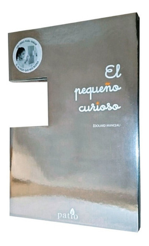 El Pequeño Curioso, de MANCEAU, EDOUARD. Editorial Patio, tapa dura en español, 2017
