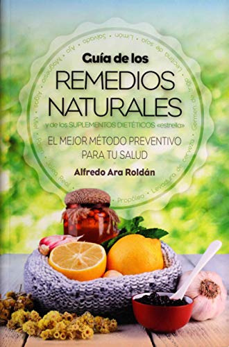 Guía De Los Remedios Naturales Y D Los Suplmentos Dietéticos