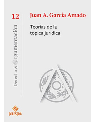 Teorías De La Tópica Jurídica - 1.ª Ed. 2018 - García Amado