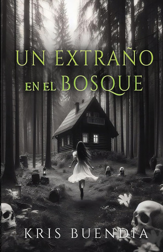 Libro: Un Extraño En El Bosque (spanish Edition)