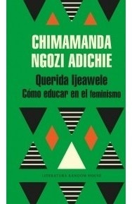 Querida Ijeawele Educar Feminismo - Ngozi Adichie - Lrh
