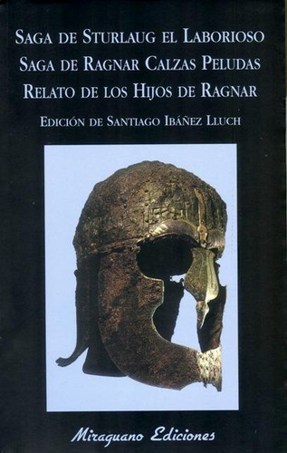 Saga De Sturlaug El Laborioso . Saga De Ragnar Calzas Peluda