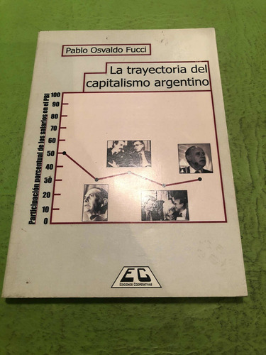 La Trayectoria Del Capitalismo Argentino - Pablo Fucci